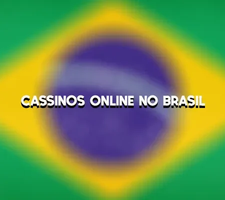 Cassinos Online no Brasil